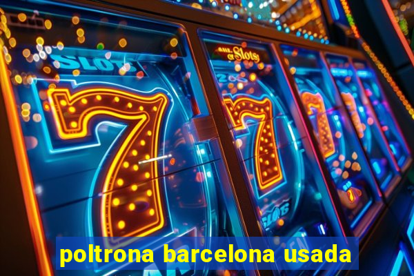 poltrona barcelona usada